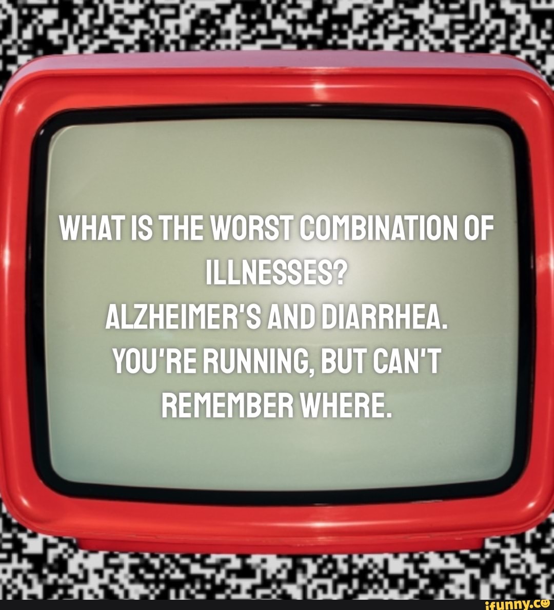 what-is-the-worst-combination-of-illnesses-alzheimer-s-and-diarrhea