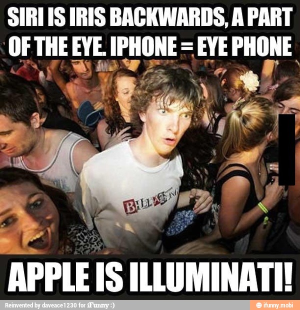 SIRI IS IRIS BACKWARDS, A PART
APPLE
Is ILLUMINATI