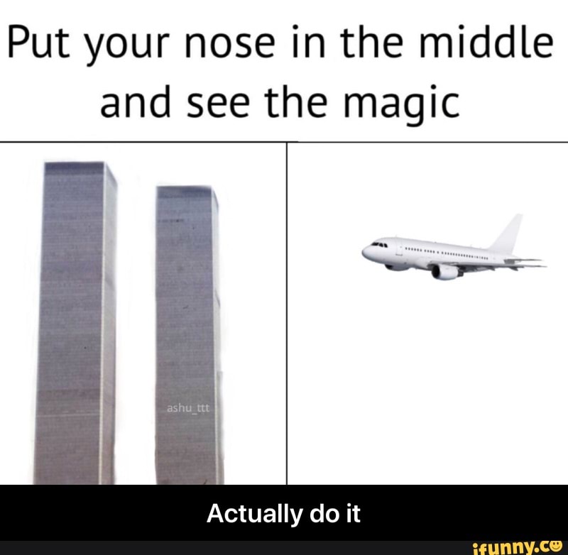 Put your nose in the middle and see the magic Actually do it Actually
