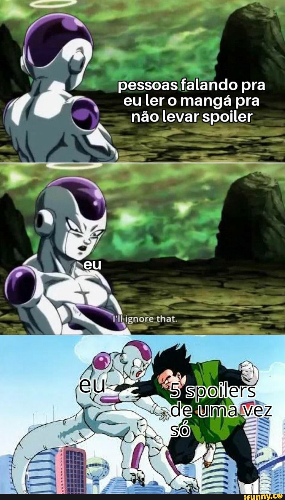 pessoas falando pra eu ler o mangá pra não levar spoiler
EN
that.