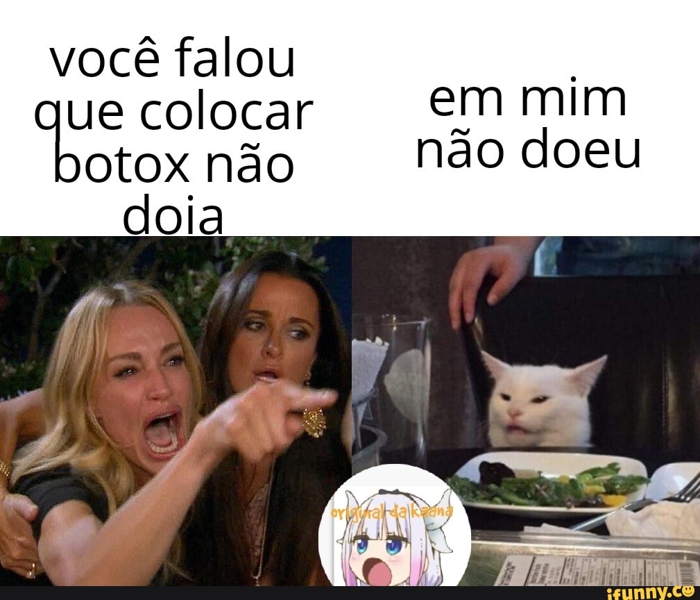 você falou
ue colocar em mim
otox não não doeu