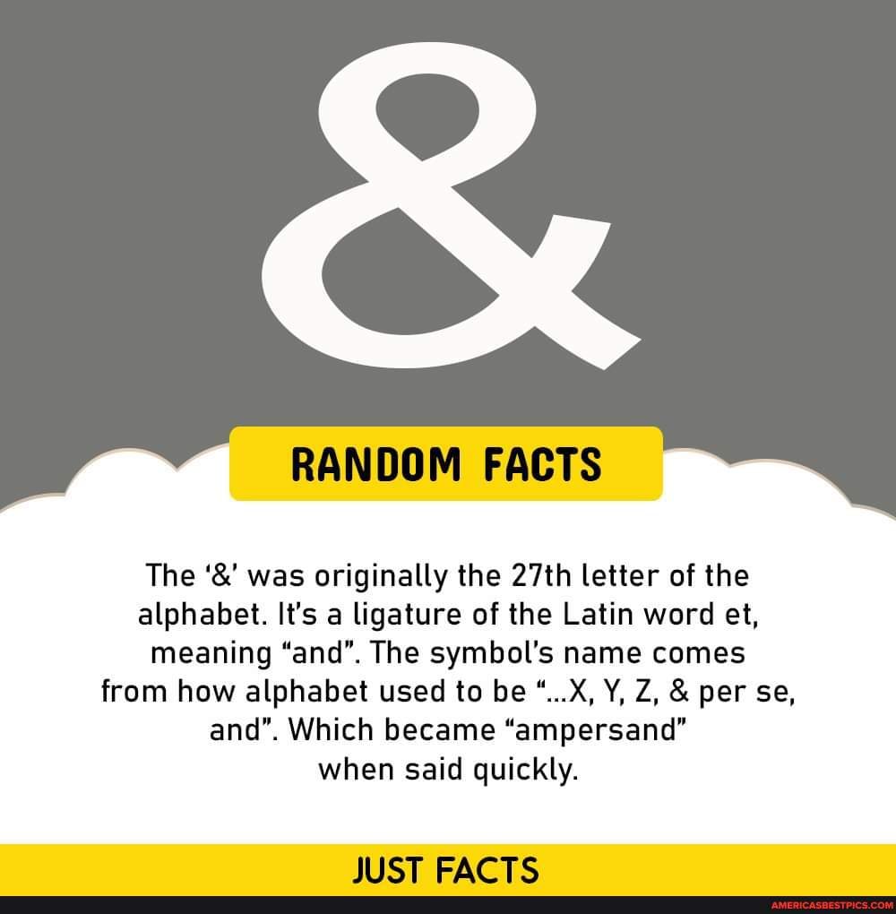 Random Facts The Was Originally The 27th Letter Of The Alphabet It S A Ligature Of The