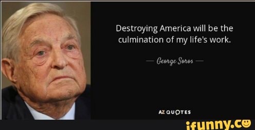 Destroying America will be the culmination of my life's work.
- George Soros -
azquores