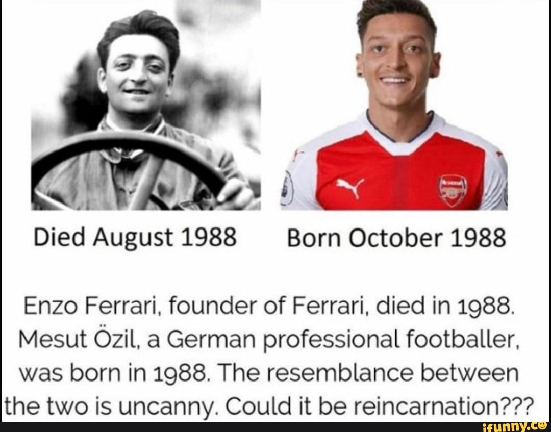 Nosso Portal - #world_News Att: a maior reencarnação que o povo já provou✋ Enzo  Ferrari, fundador da Ferrari morreu em 14 de agosto de 1988, Mesut ozil ,  jogador alemão, nasceu no