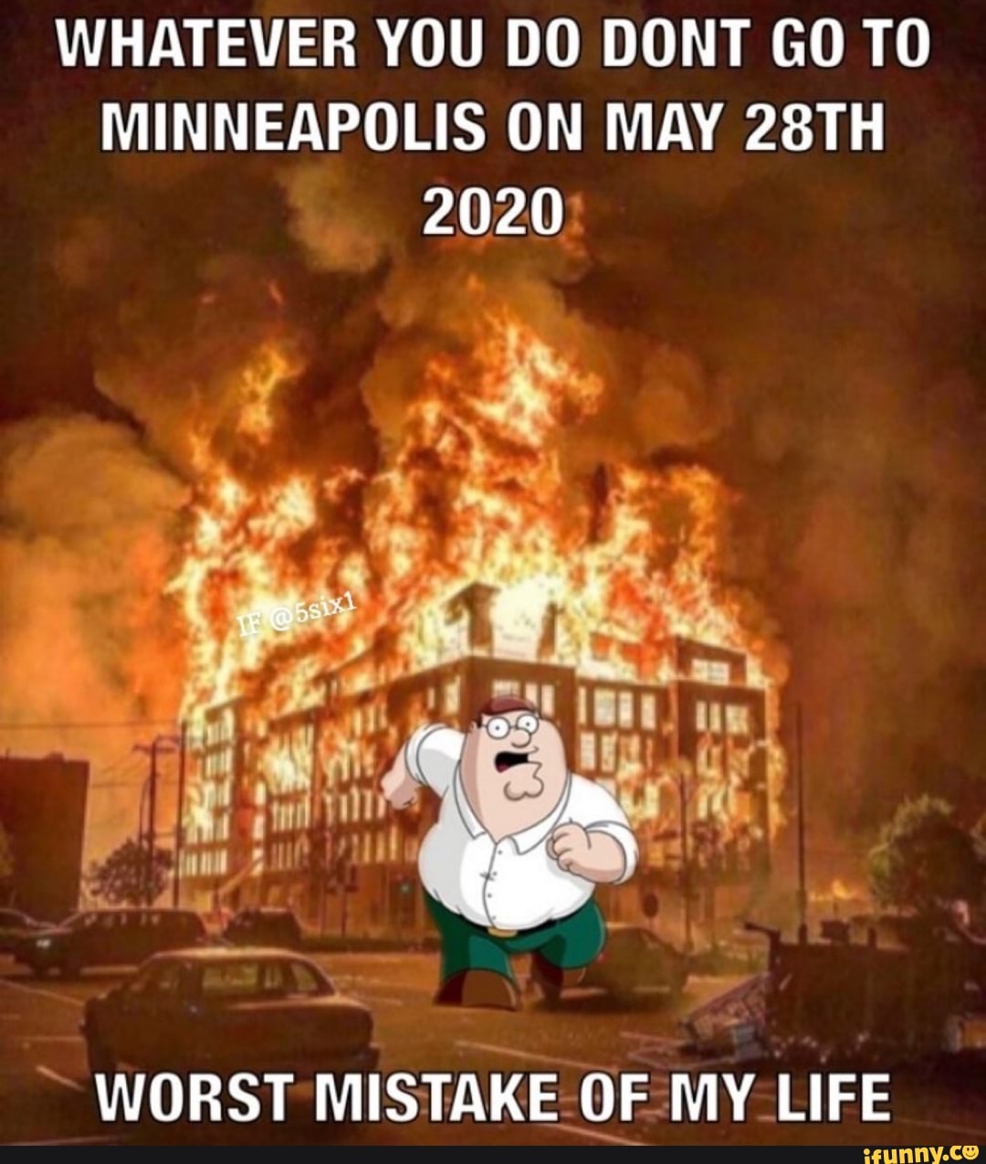 whatever-you-do-dont-go-to-minneapolis-on-may-28th-2020-worst-mistake