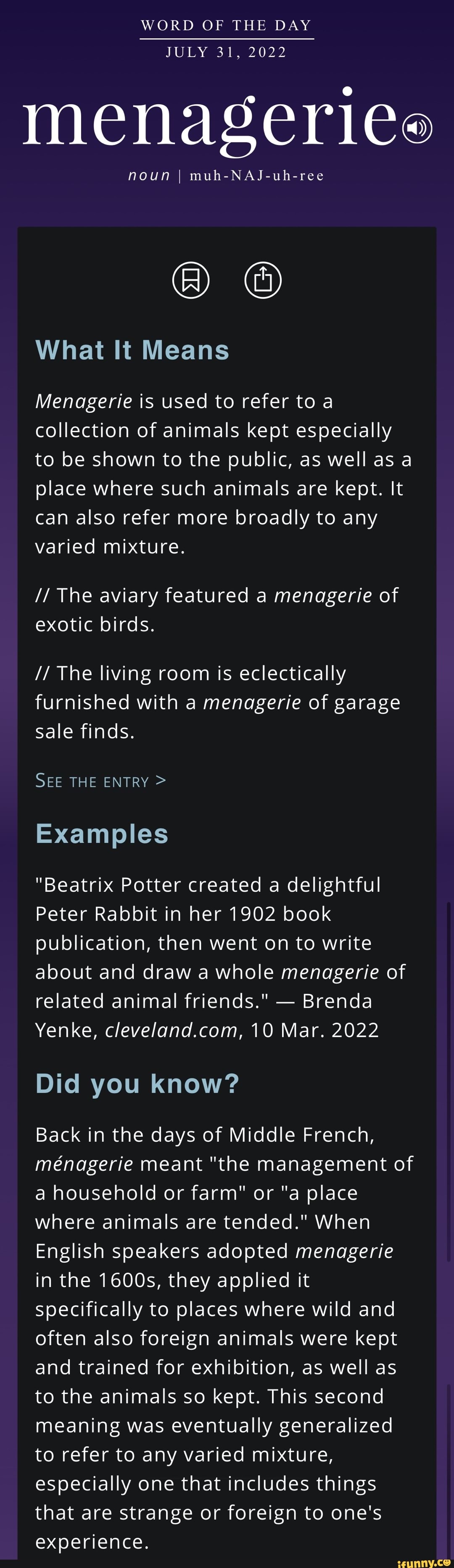 WORD OF THE DAY JULY 31, 2022 menageries noun I muhNAJuhree What It