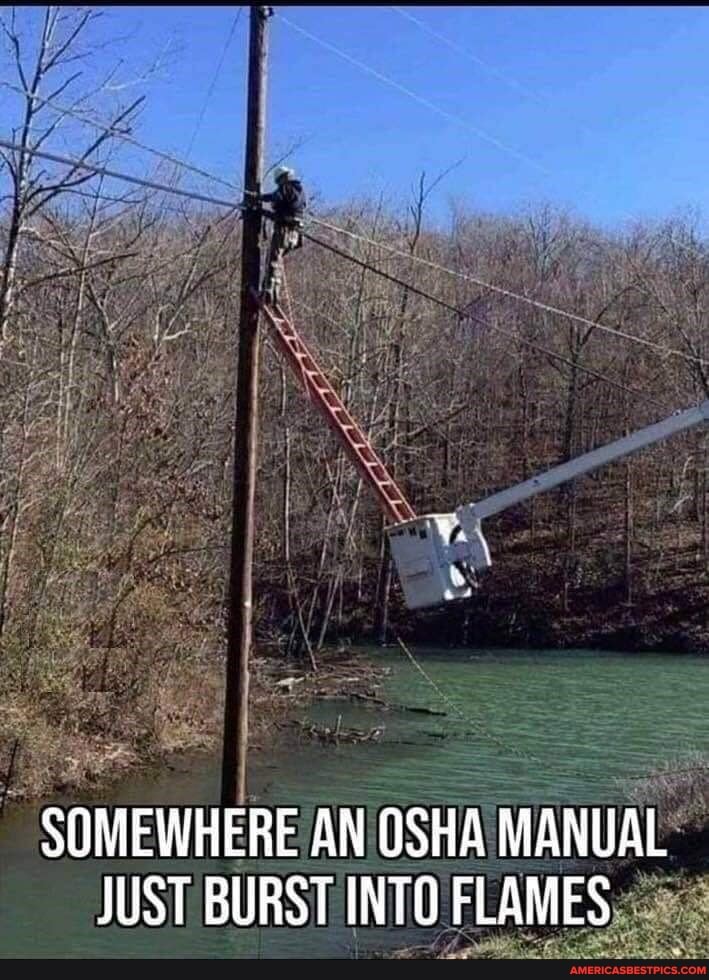 SOMEWHERE AN OSHA MANUAL JUST BURST INTO FLAMES