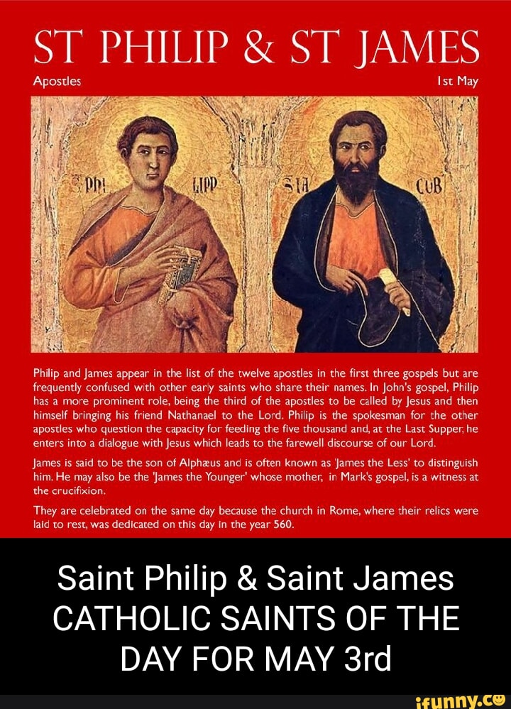 ST PHILIP & ST JAMES Apostles Ist May. Philip and James appear in the ...