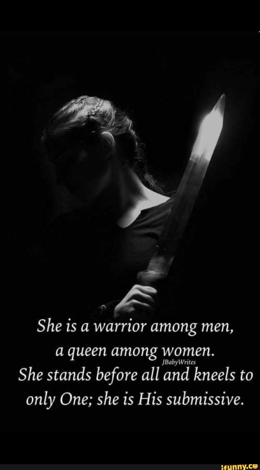 She is a warrior among men, a queen among women. IBabyWriIts She stands