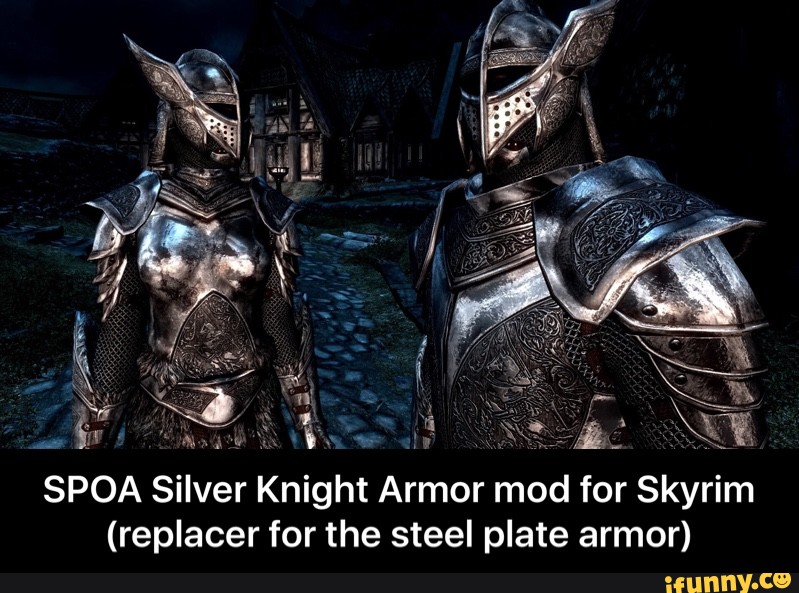 Spoa Silver Knight Armor Mod For Skyrim Replacer For The Steel Plate Armor Ifunny