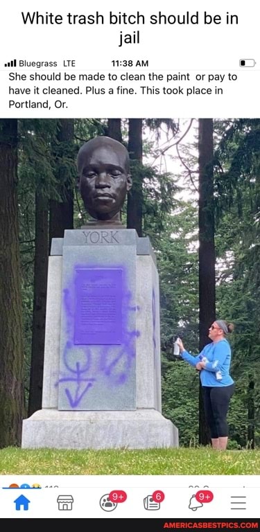 White trash bitch should be in jail il Bluegrass LTE AM She should be made to clean the paint or pay to
have it cleaned. Plus a fine. This took place in
Portland, Or.
wa