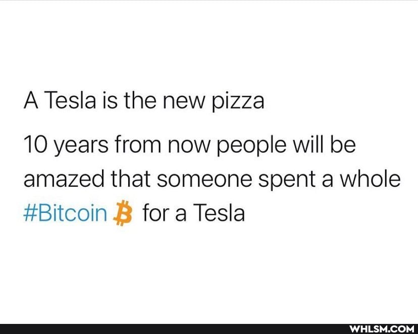 A Tesla is the new pizza
10 years from now people will be amazed that someone spent a whole
#Bitcoin for a Tesla
