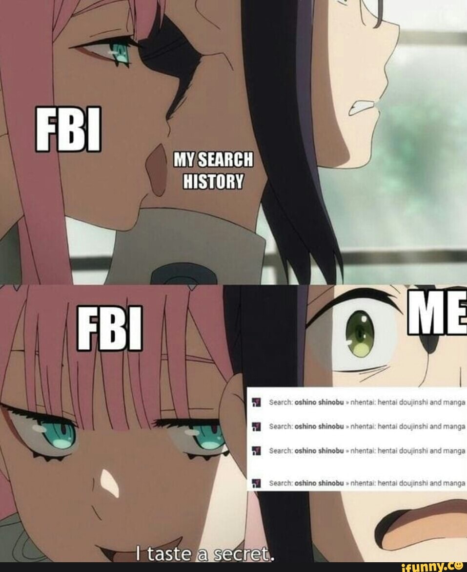 MY SEARCH HISTORY Search: oshino shinobu nhe es Search: oshino shinobu nhe  Search: oshino shinobu LY Search: oshino shinobu nhentar he I taste  alsecret. - iFunny