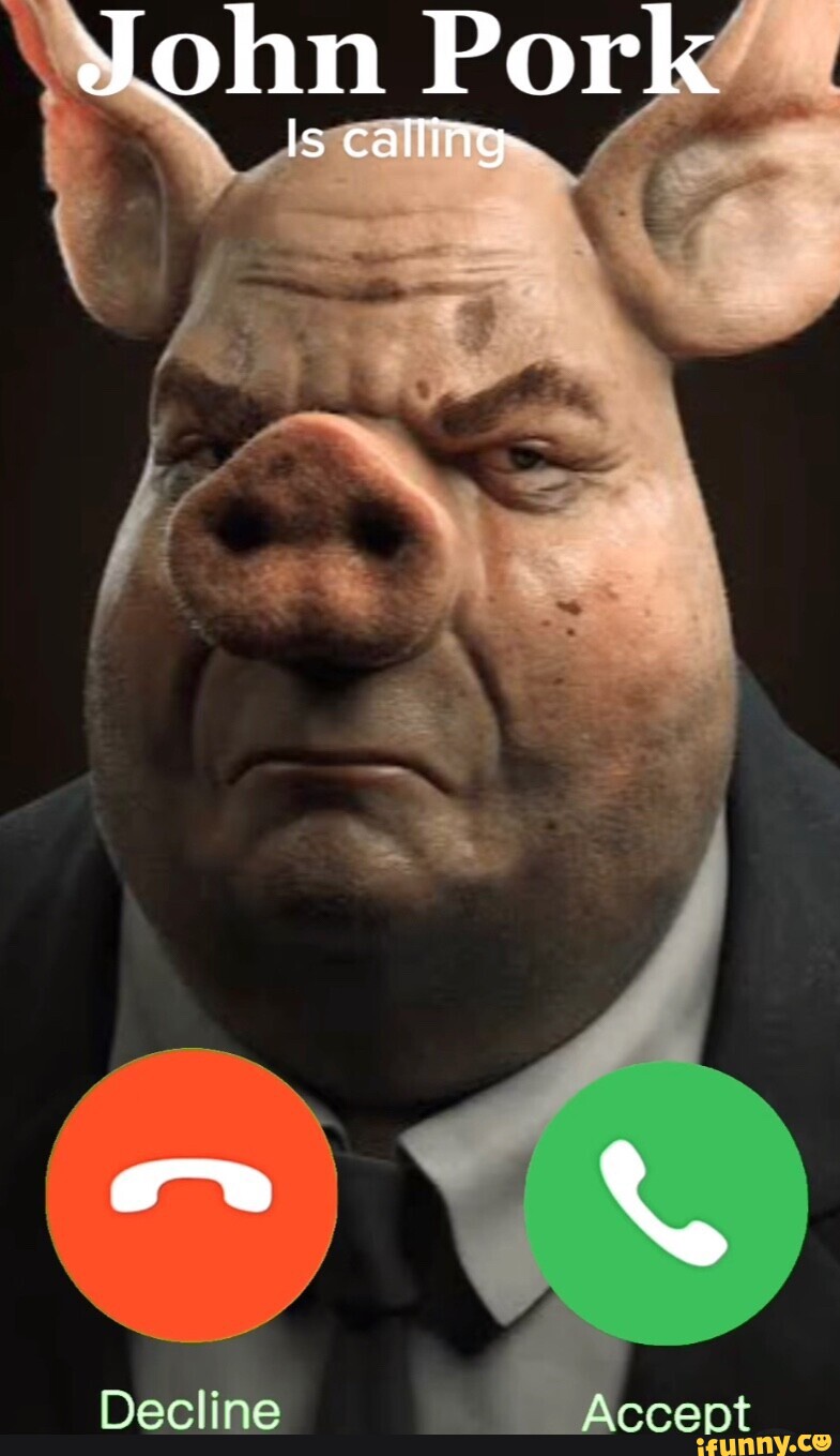 John Pork Is Calliftg: - Ifunny