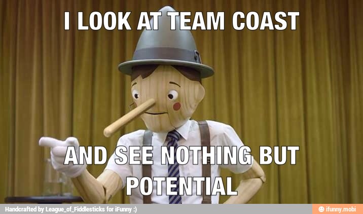 I LOOK AT TEAM COAST
A
PO Le
an
BUT
ENTIA
AND