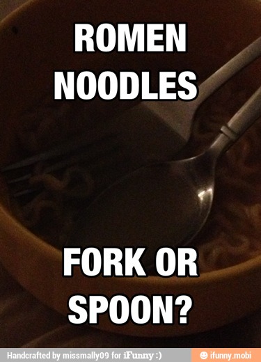 ROMEN
FORK OR
SPOON?