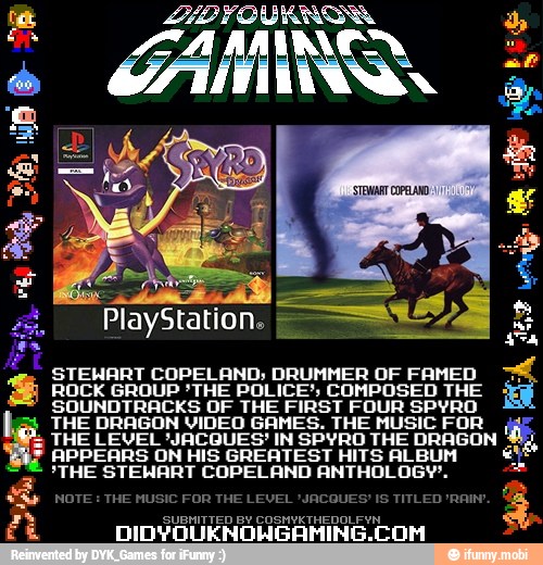 STEWART COPELAND, DRUMMER OF FAMED
a
ROCK GROUP 'THE POLICE'; COMPOSED THE
SOUNDTRACKS OF THE FIRST FOUR SPYRO
AAA SAA