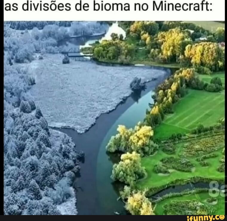 as divisões de bioma no Minecraft:
= mar: po