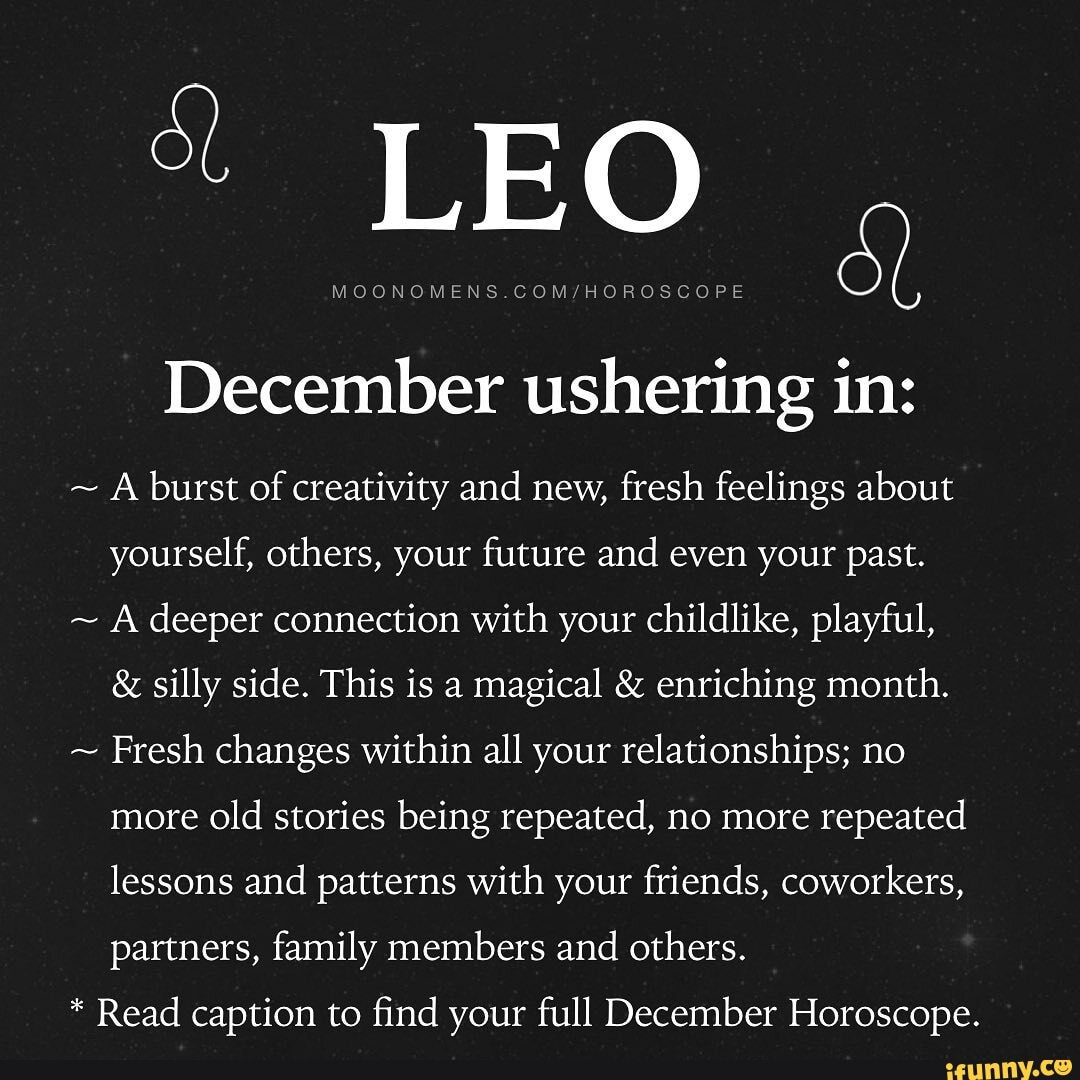 LEO HOROSCOPE December ushering in A burst of creativity and new