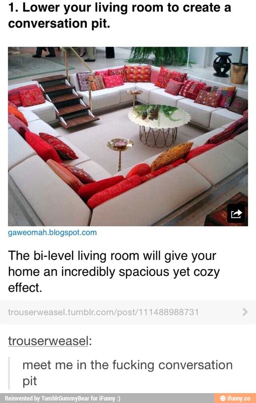 1 Lower Your Living Room To Create A Conversation Pit The Bi level Living Room Will Give Your 