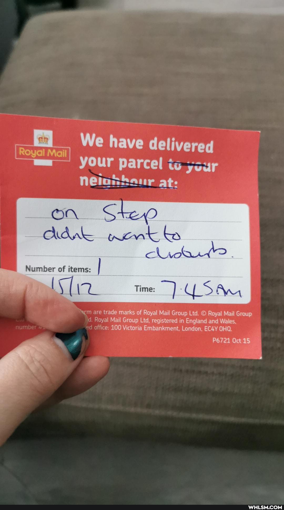 We have delivered your parcel is ysur
at:
Royal Mail
dul ae bo
Number of items:
time:
are are trade marks of Royal Mail Group Ltd. Royal Mail Group
Royal Mail Group Ltd, registered in England and Wales, office: 100 Victoria Embankment, London, EC4Y OHO
6721 Oct 15