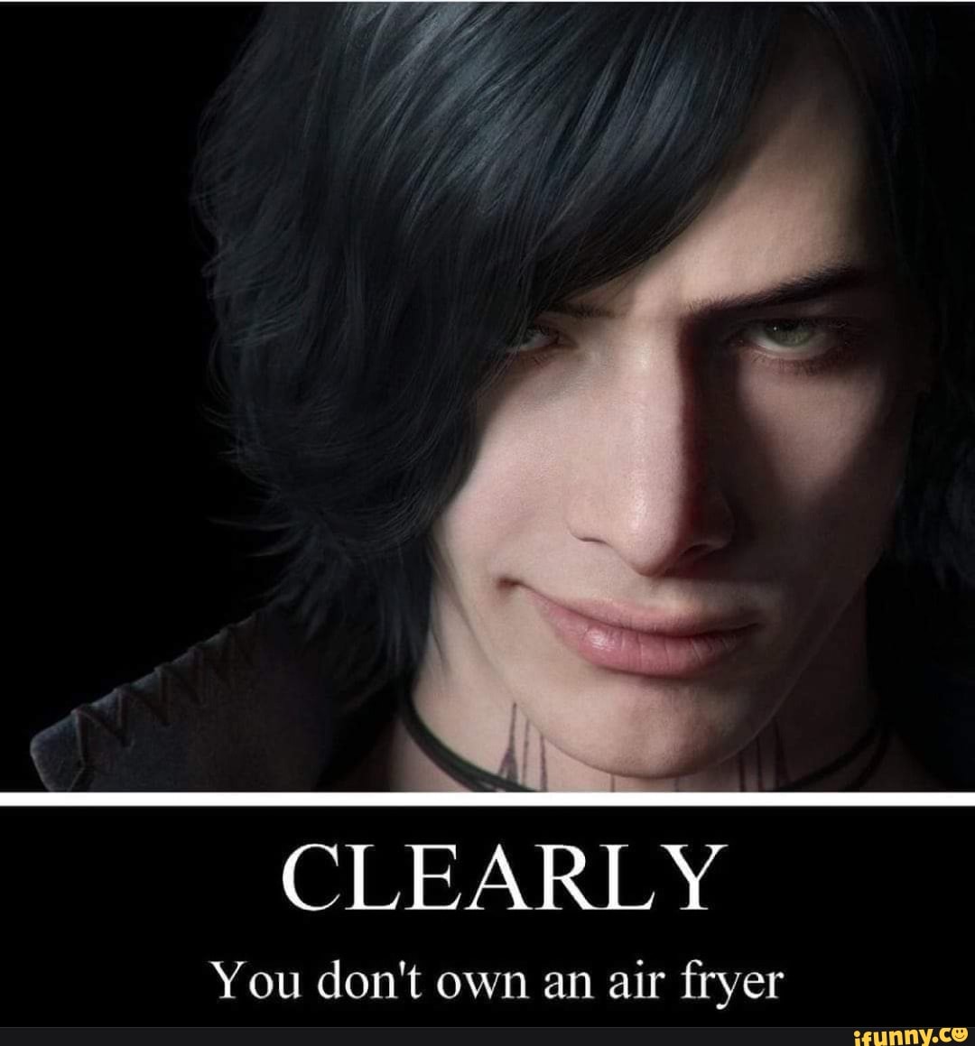 CLEARLY You don't own an air fryer - )