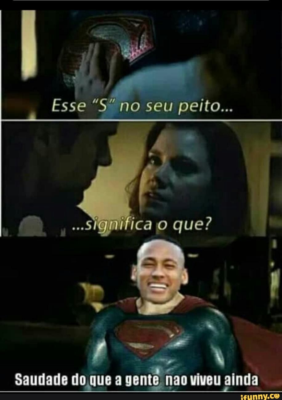 Ê
Saudade do que a
gente nao viveu ainda