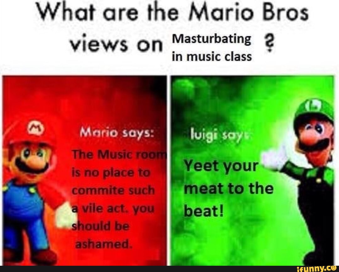 What are the Mario Bros views on Masturbating in music class the Mario ...