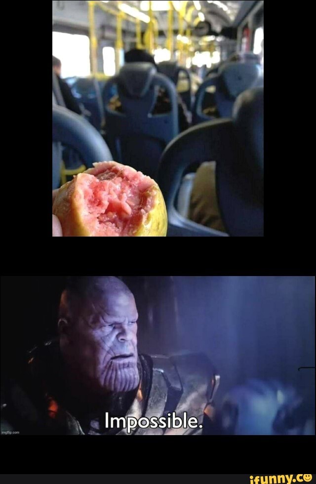 Impossible.