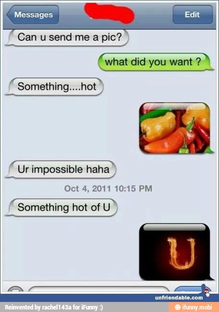 of U
DE
end
Oct 4, 2011 10:15 PM
Gee
Something hot