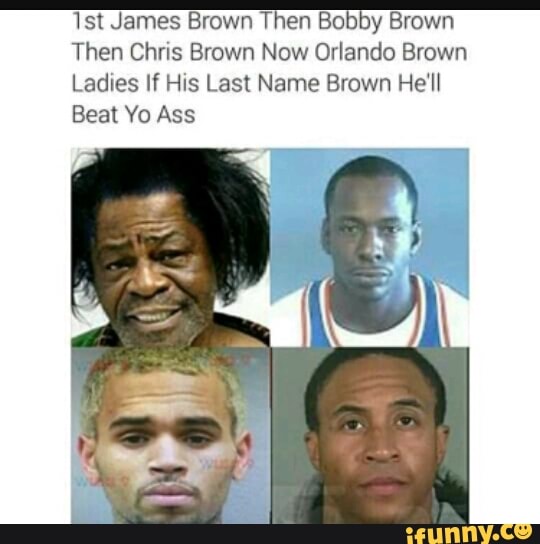 131 James Brown Then Bobby Brown Then Chris Brown Now Orlando