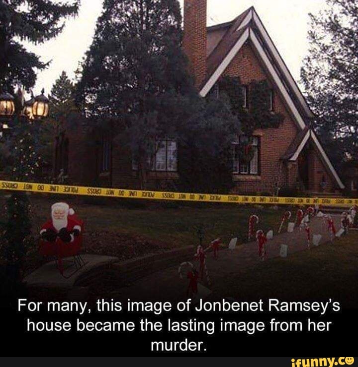 For many, this image of Ramsey’s house became the lasting