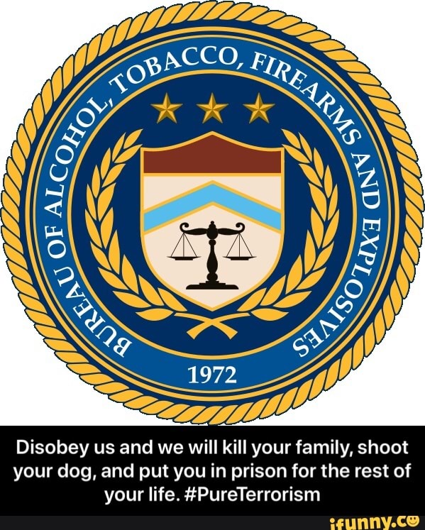Disobey us and we will kill your family, shoot your dog, and put you in prison for the rest of your life. #PureTerrorism - Disobey us and we will kill your family, shoot your dog, and put you in prison for the rest of your life. #PureTerrorism