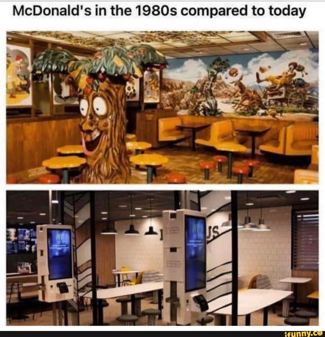McDonald's in the 1980s compared to today I - iFunny