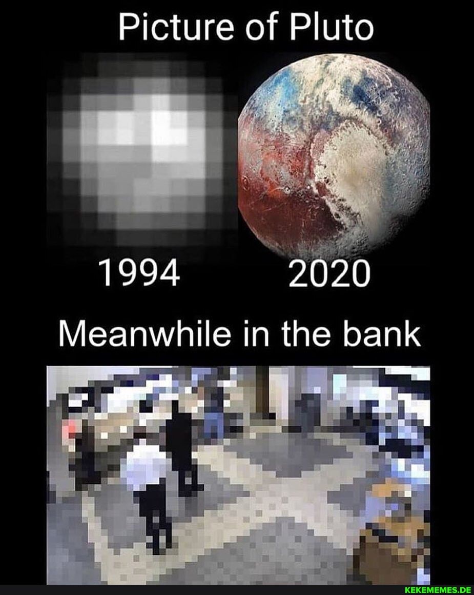 Picture of Pluto
1994 2020
Meanwhile in the bank
Ty