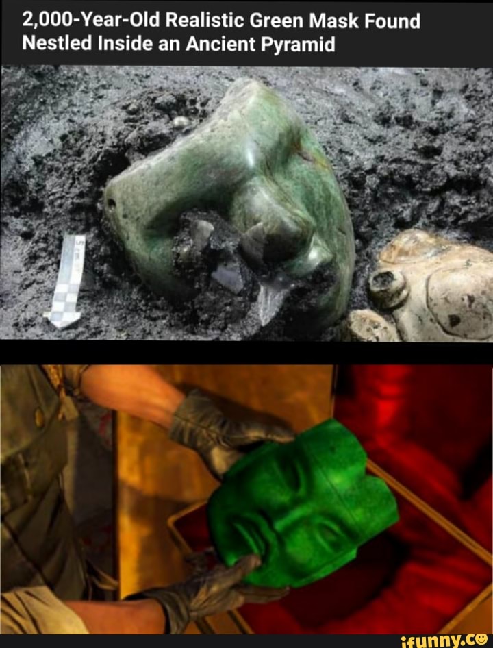 2,000-Year-Old Realistic Green Mask Found Nestled Inside an Ancient Pyramid  - iFunny Brazil