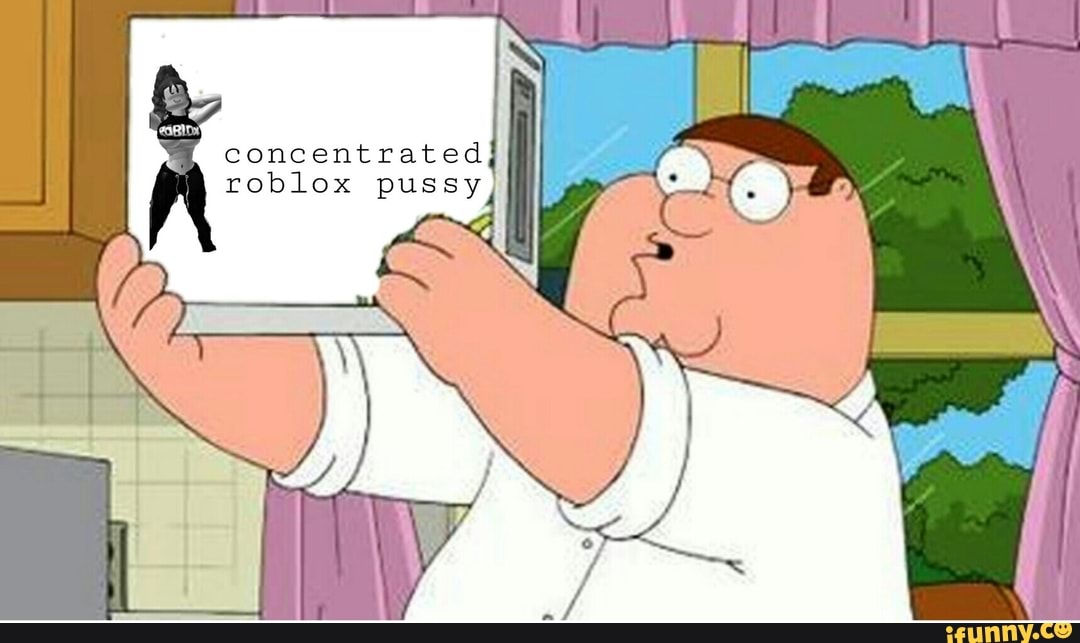 Concentrated Roblox Pussy Ifunny - ifunny roblox