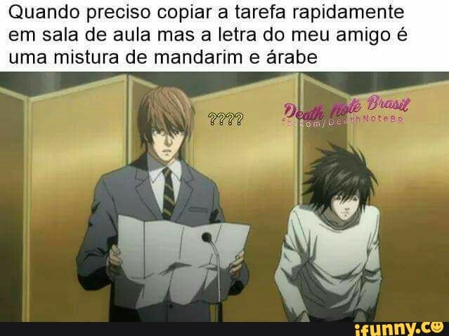 Quando preciso copiar a tarefa rapidamente em sala de aula mas a letra do meu amigo é uma mistura de mandarim e árabe