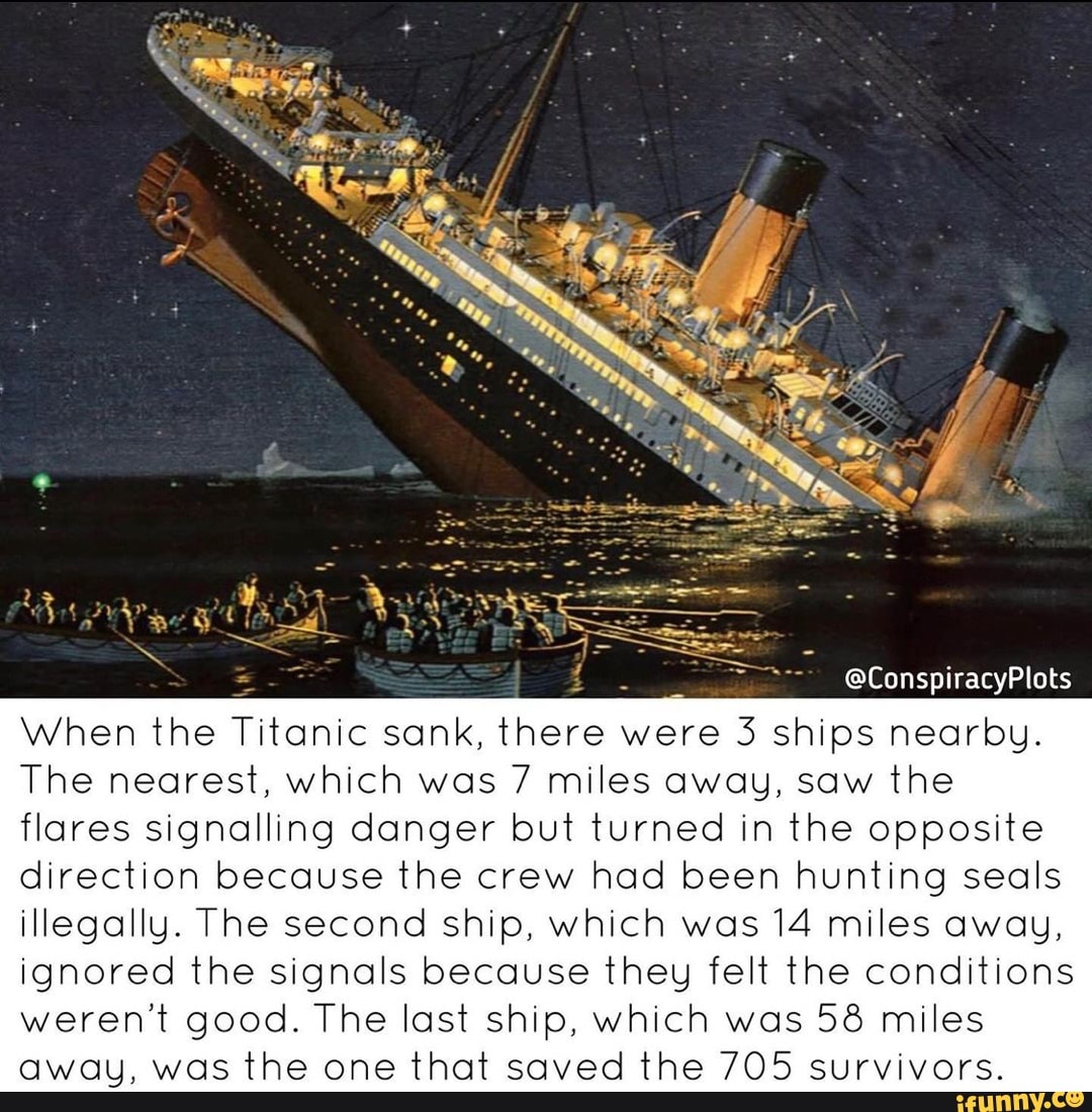 Of ConspiracyPlots When the Titanic sank, there were 3 ships nearby