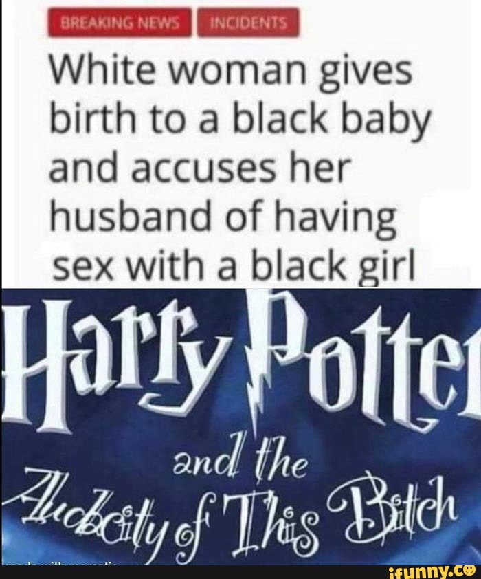 I BREAKING NEWS I INCIDENTS
White woman gives
birth to a black baby
and accuses her
husband of having
sex with a black girl