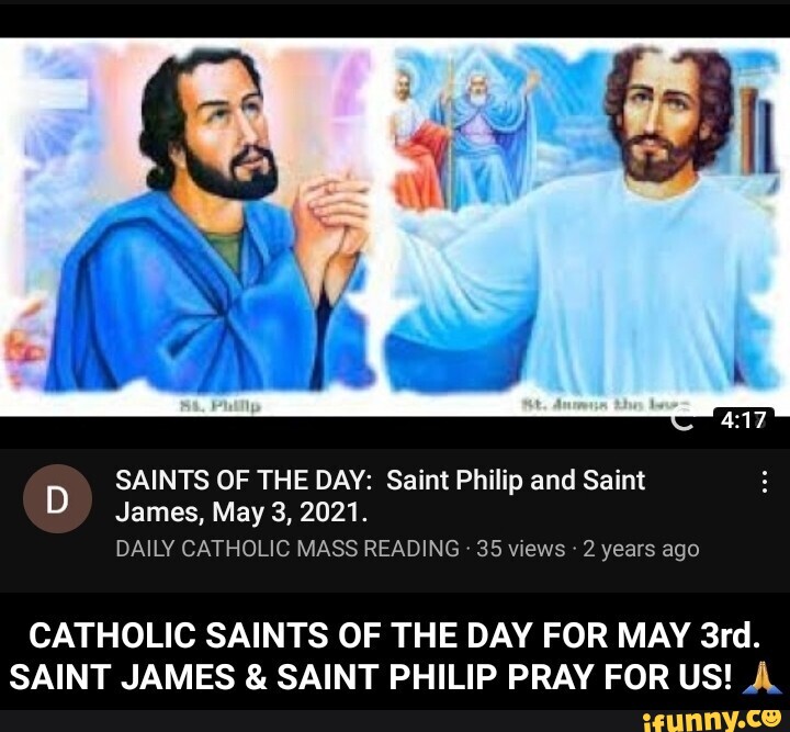 SAINTS OF THE DAY Saint Philip and Saint James, May 3, 2021 DAILY