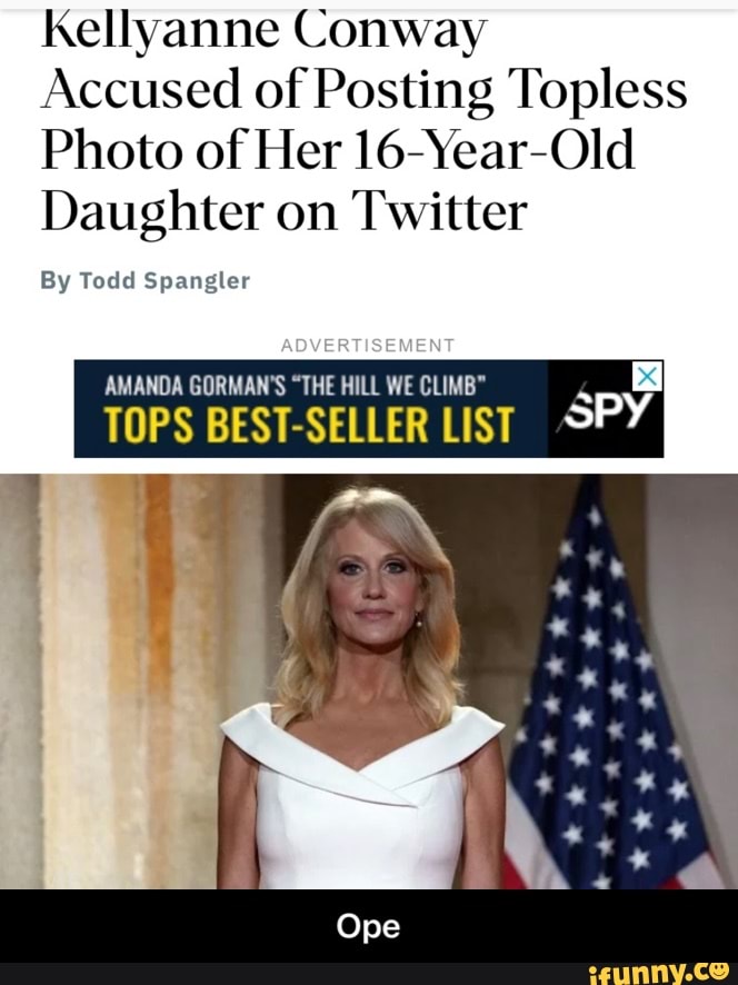 Kellyanne Conway Accused Of Posting Topless Photo Of Her 16 Year Old