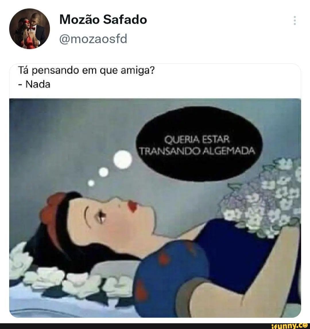 Ta pensando em que amiga? Nada - iFunny