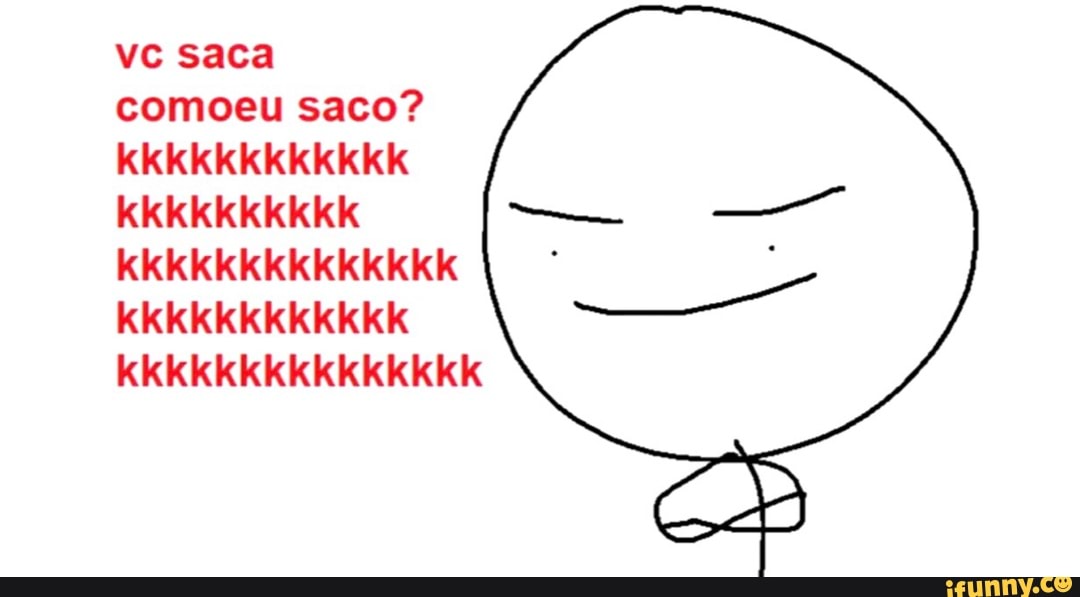 vc saca
comoeu saco?