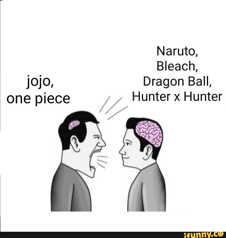 Naruto Bleach Jojo Dragon Ball One Piece Hunter X Hunter