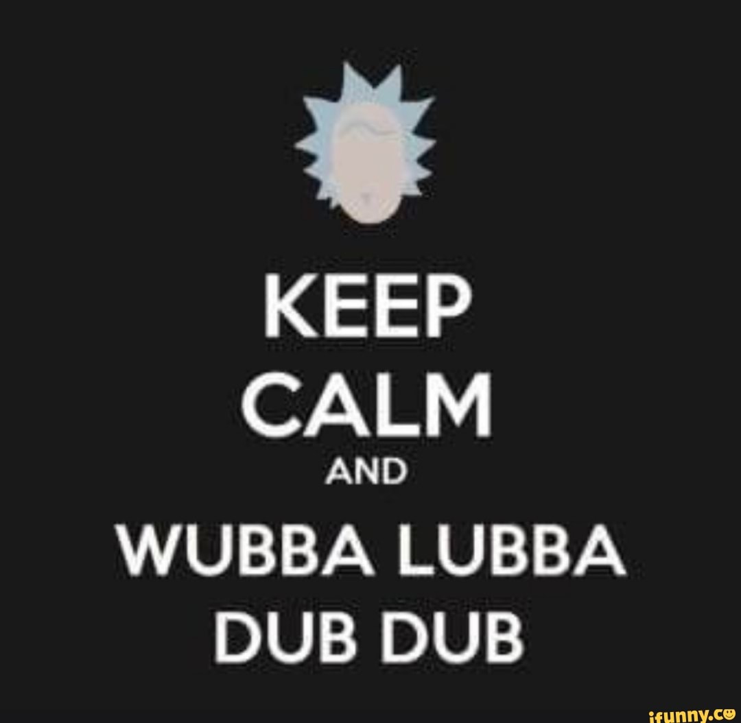 Wuba luba dub dub