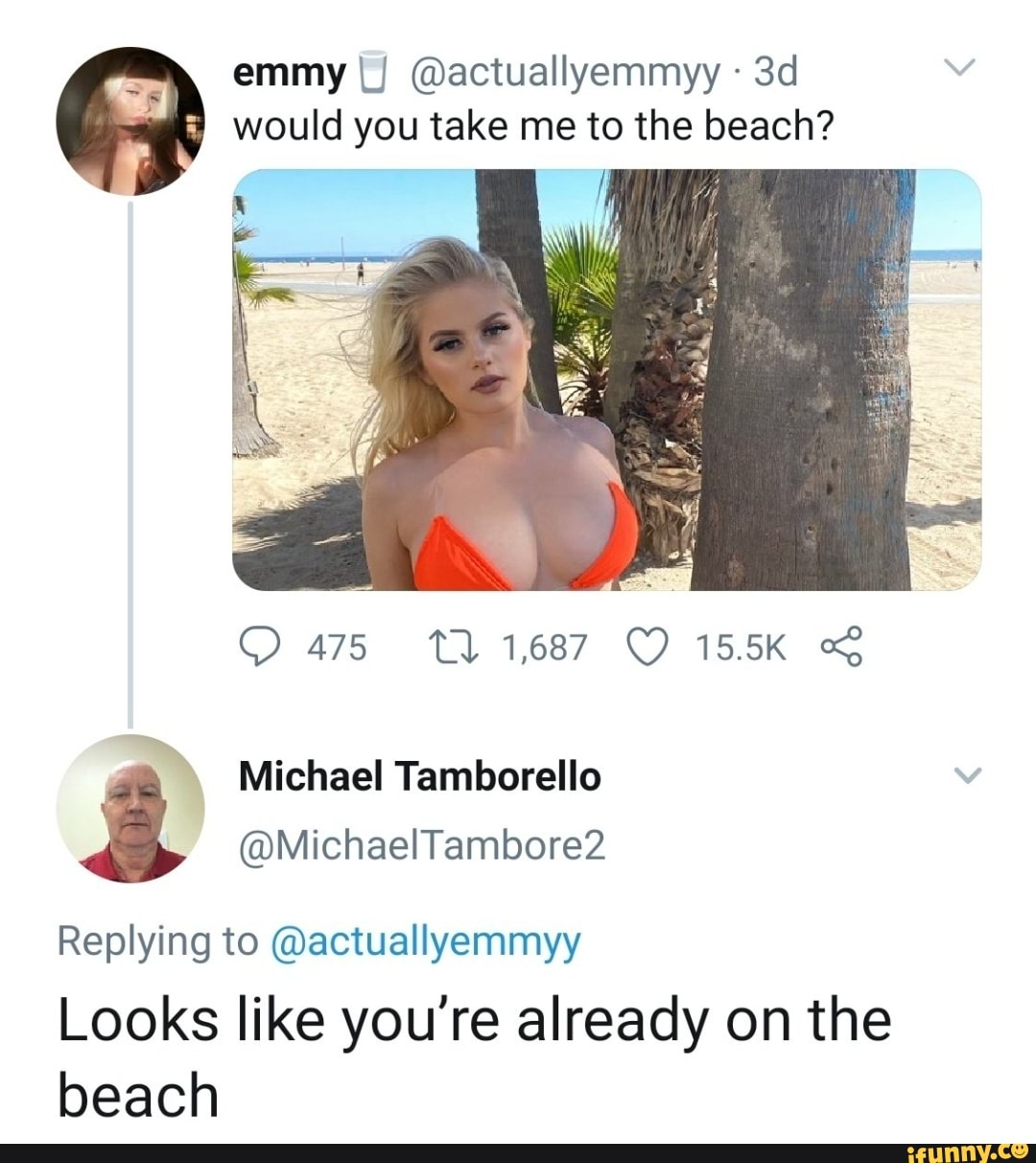 "aa; would you take me to the beach?
Michael Tamborello ê
Replying to @actuallyemmyy
Looks like you're already on the
beach