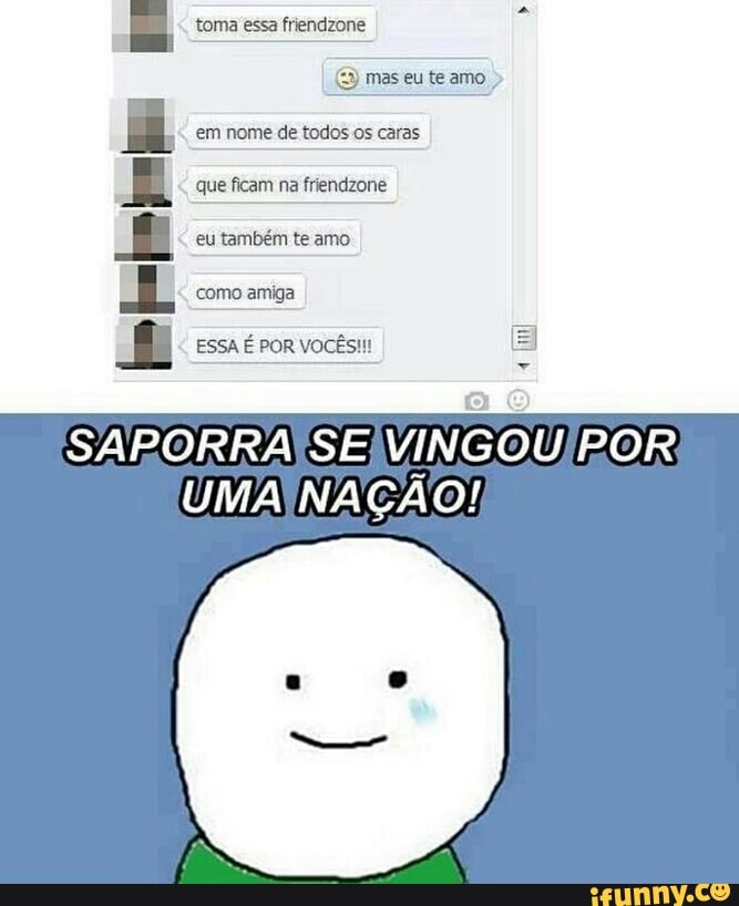 (5) mas eu teamo
ao
SAPORRAISEIVINGOUIPOR
UMAINAÇÃO!,