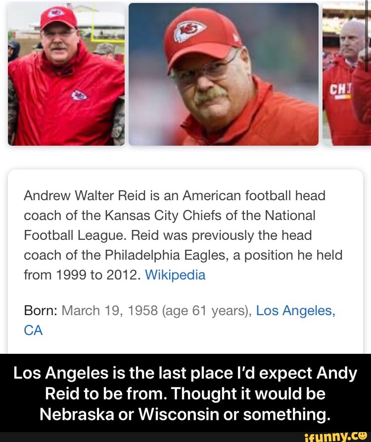 Andrew Walter Reid is an American football head coach of the Kansas ...