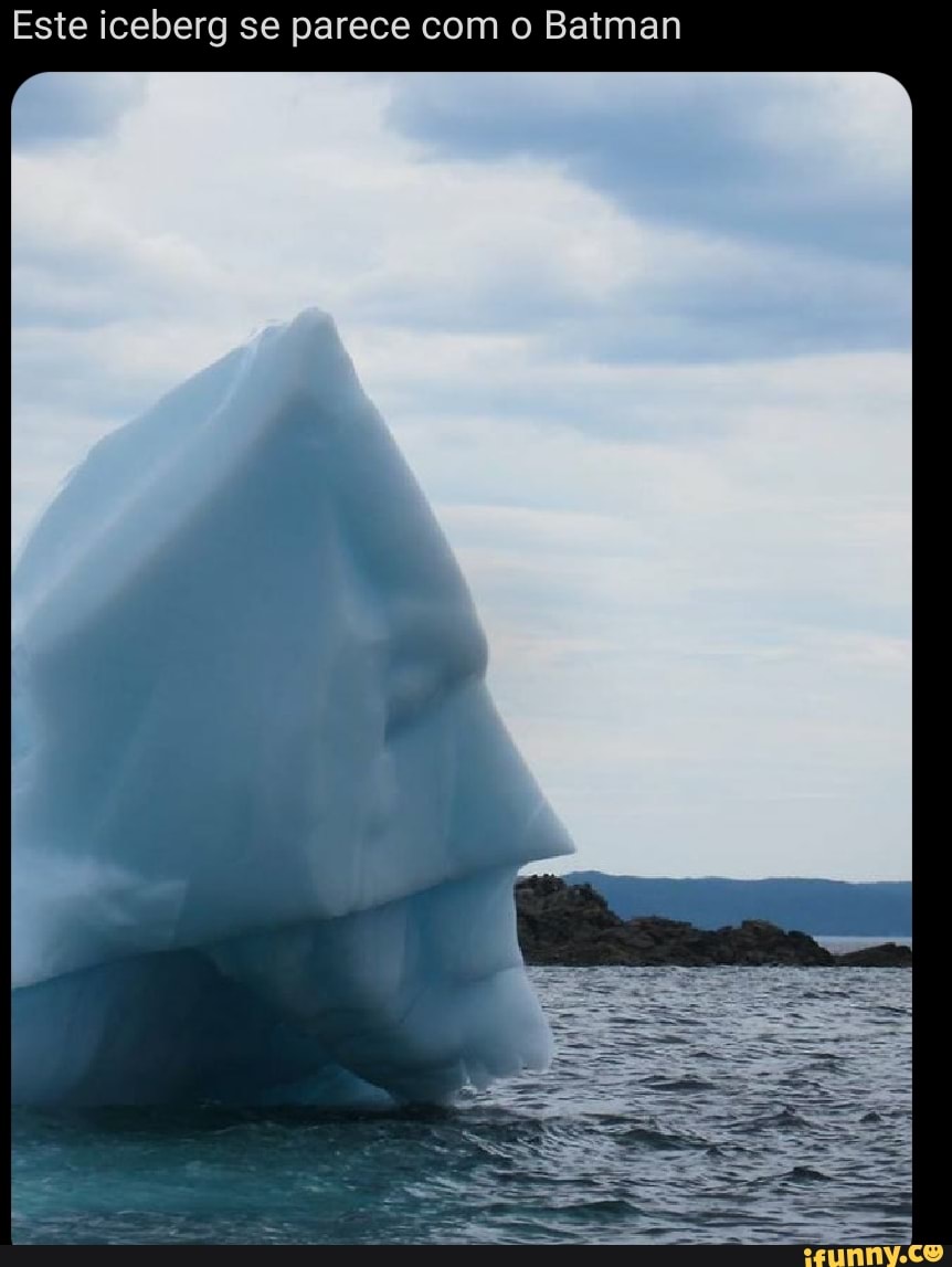 Este iceberg se parece com o Batman